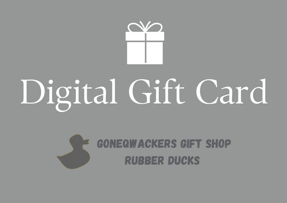 GoneQwackers e-Gift Card - GoneQwackers Rubber Duck Gift Shop